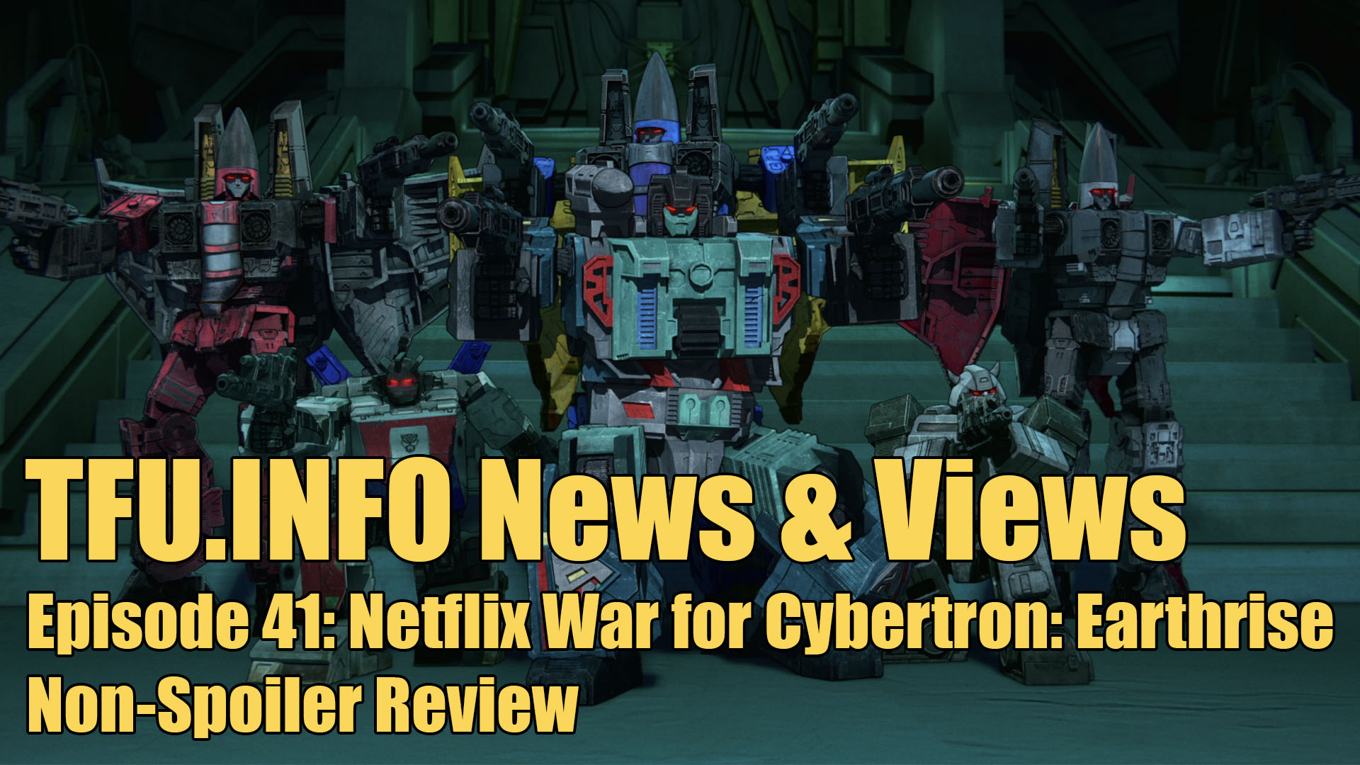 News and Views 41 – Netflix Transformers War for Cybertron: Earthrise Non-Spoiler Review